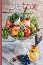 Detox: Pratical Tips and Recipes for Clean Eating