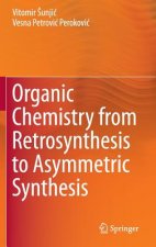 Organic Chemistry from Retrosynthesis to Asymmetric Synthesis