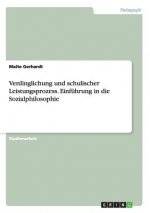 Verdinglichung und schulischer Leistungsprozess. Einfuhrung in die Sozialphilosophie