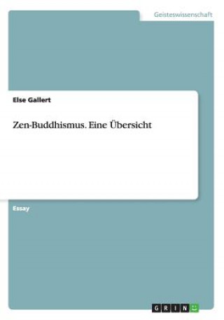 Zen-Buddhismus. Eine UEbersicht