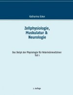 Zellphysiologie, Muskulatur & Neurologie