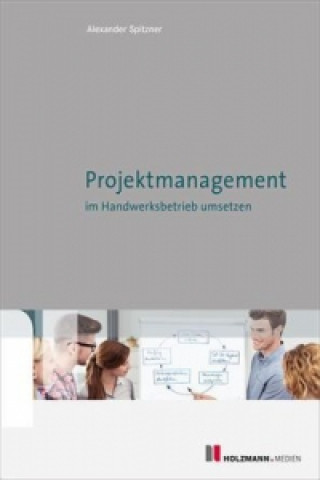 Projektmanagement im Handwerksbetrieb umsetzen