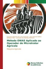 Metodo OWAS Aplicado ao Operador de Microtrator Agricola