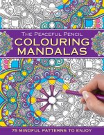Peaceful Pencil: Colouring Mandalas