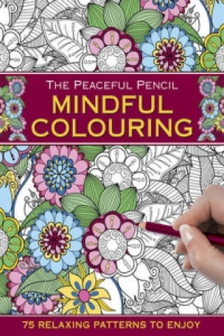 Peaceful Pencil: Mindful Colouring