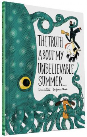 Truth About My Unbelievable Summer . . .