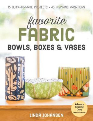 Favorite Fabric Bowls, Boxes & Vases