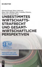 Unbestimmtes Wirtschaftsstrafrecht und gesamtwirtschaftliche Perspektiven