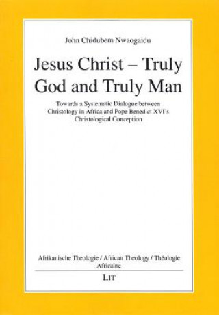 Jesus Christ - Truly God and Truly Man