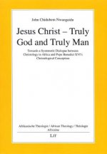 Jesus Christ - Truly God and Truly Man