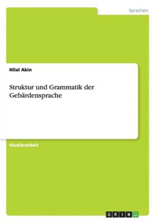 Struktur und Grammatik der Gebardensprache