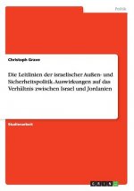 Leitlinien der israelischer Aussen- und Sicherheitspolitik. Auswirkungen auf das Verhaltnis zwischen Israel und Jordanien