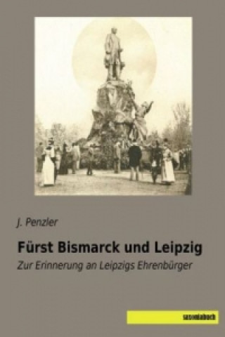 Fürst Bismarck und Leipzig