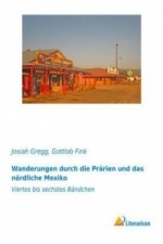 Wanderungen durch die Prärien und das nördliche Mexiko
