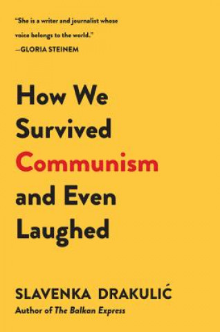 How We Survived Communism and Even Laughed