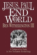 Jesus, Paul, and the End of the World