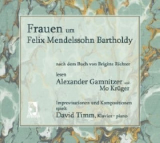 Frauen um Felix Mendelssohn Bartholdy, 2 Audio-CDs