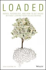 LOADED - Money, Psychology, and How to Get Ahead without Leaving Your Values Behind