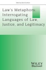 Law's Metaphors - Interrogating Languages of Law, Justice and Legitimacy