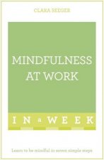 Mindfulness At Work In A Week