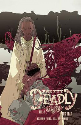 Pretty Deadly Volume 2: The Bear