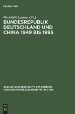 Bundesrepublik Deutschland Und China 1949 Bis 1995 Politik - Wirtschaft - Wissenschaft - Kultur