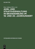 Adel Und Staatsverwaltung in Brandenburg Im 19. Und 20. Jahrhundert Ein Historischer Vergleich