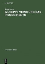 Giuseppe Verdi Und Das Risorgimento Ein Politischer Mythos Im Prozess Der Nationenbildung