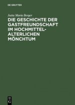 Geschichte der Gastfreundschaft im hochmittelalterlichen Moenchtum