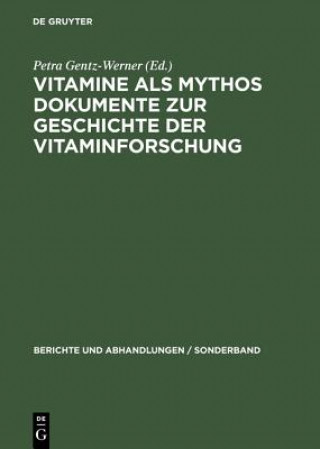Vitamine als MythosDokumente zur Geschichte der Vitaminforschung