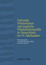 Nationale Minderheiten Und Staatliche Minderheitenpolitik in Deutschland Im 19. Jahrhundert