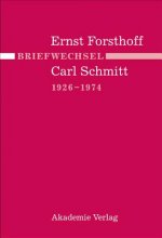 Briefwechsel Ernst Forsthoff - Carl Schmitt 1926-1974