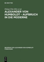 Alexander Von Humboldt - Aufbruch in Die Moderne