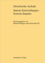 Griechische Archaik: Interne Entwicklungen - Externe Impulse
