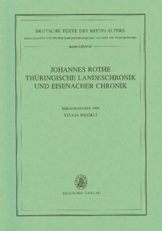 Johannes Rothe Thuringische Landeschronik und Eisenacher Chronik