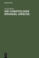 Die Christologie Emanuel Hirschs