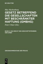 Gesetz betreffend die Gesellschaften mit beschrankter Haftung (GmbHG), Band 2, Das Recht des Geschaftsfuhrers der GmbH