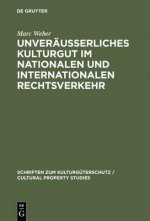 Unverausserliches Kulturgut Im Nationalen Und Internationalen Rechtsverkehr