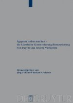 AEgypten lesbar machen - die klassische Konservierung/Restaurierung von Papyri und neuere Verfahren