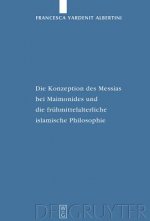 Konzeption Des Messias Bei Maimonides Und Die Fruhmittelalterliche Islamische Philosophie