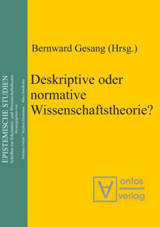 Deskriptive oder normative Wissenschaftstheorie?