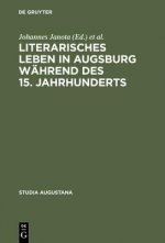 Literarisches Leben in Augsburg Wahrend Des 15. Jahrhunderts