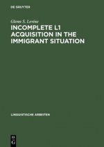 Incomplete L1 Acquisition in the Immigrant Situation