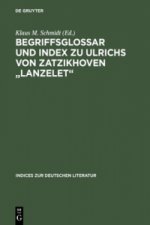 Begriffsglossar Und Index Zu Ulrichs Von Zatzikhoven Lanzelet