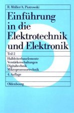 Einfuhrung in die Elektrotechnik und Elektronik, Teil 2, Halbleiterbauelemente - Verstarkerschaltungen - Digitaltechnik - Mikroprozessortechnik