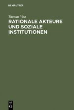 Rationale Akteure und soziale Institutionen
