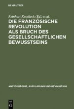 Franzoesische Revolution als Bruch des gesellschaftlichen Bewusstseins