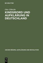 Kindsmord Und Aufklarung in Deutschland