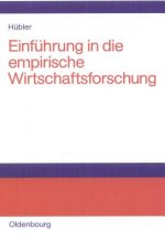 Einfuhrung in die empirische Wirtschaftsforschung
