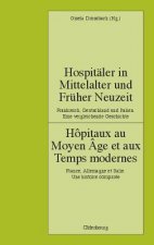 Hospitaler in Mittelalter Und Fruher Neuzeit. Frankreich, Deutschland Und Italien. Eine Vergleichende Geschichte